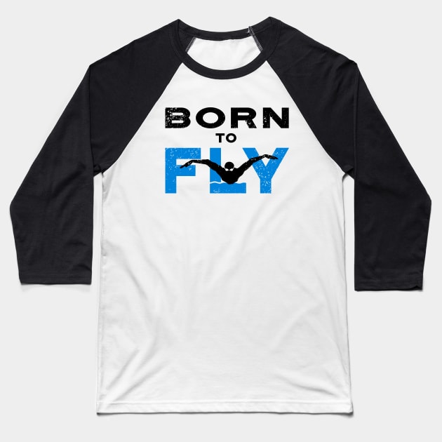 Swimmer Born to Fly Baseball T-Shirt by atomguy